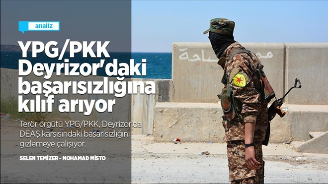 YPG/PKK DEYRİZOR´DAKİ BAŞARISIZLIĞINA KILIF ARIYOR