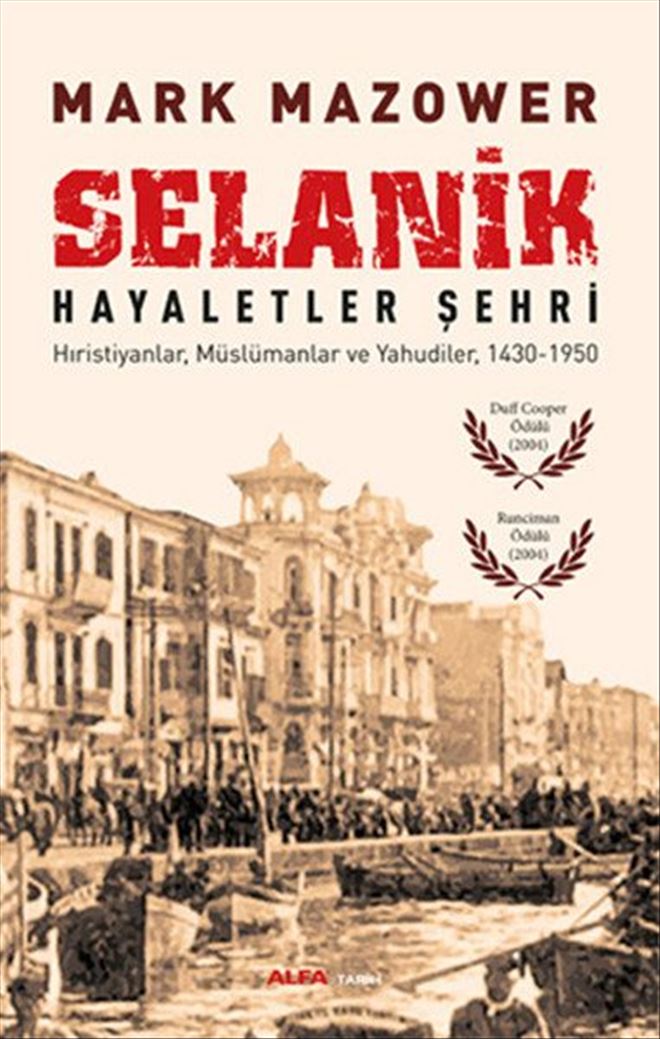 Turan Kışlakçı yorumladı;  Selanik, Hayaletler Şehri: Hristiyanlar, Müslümanlar ve Yahudiler (1430-1950)