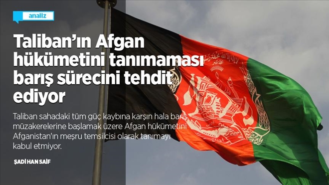 Taliban´ın Afgan hükümetini tanımaması barış sürecini tehdit ediyor