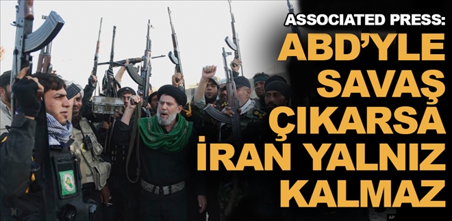 Associated Press: ABD´yle savaş çıkarsa İran yalnız kalmaz