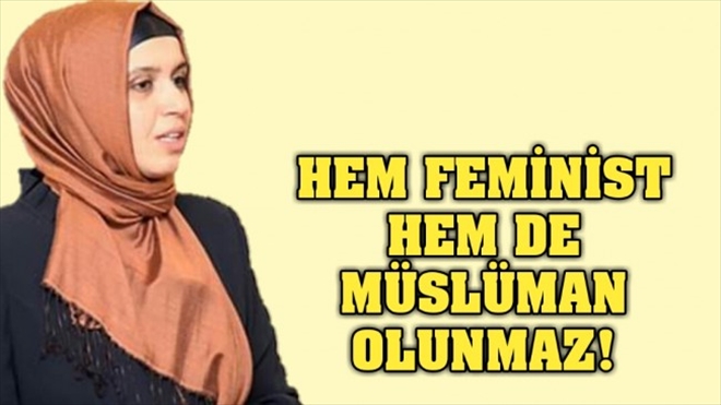 Sema Maraşlı: Hem Feminist hem de Müslüman olunmaz