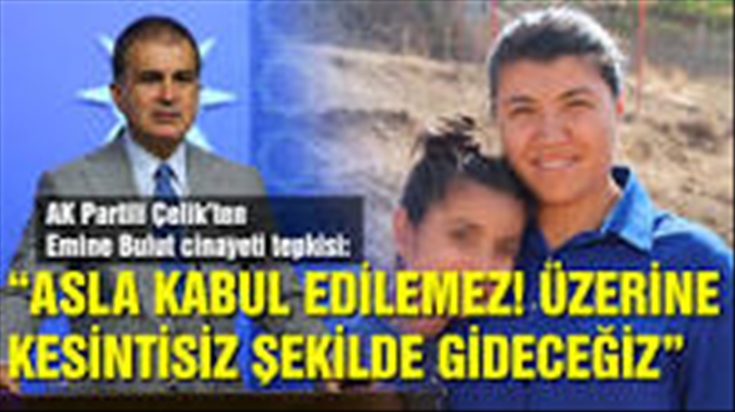AK Parti Sözcüsü Çelik: Bakanlığımız müdahil olacak, en yüksek ceza temennimiz