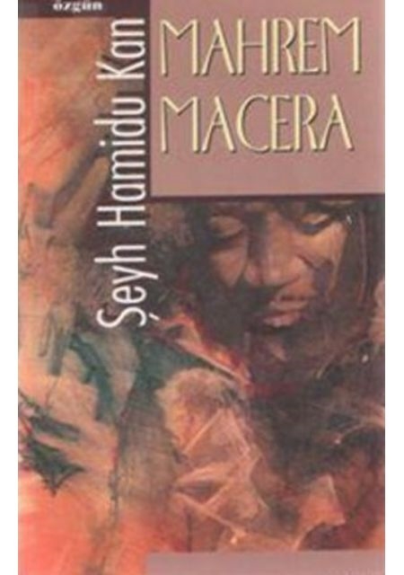 Etkileyici Bir Post-Kolonyal Roman: Mahrem Macera