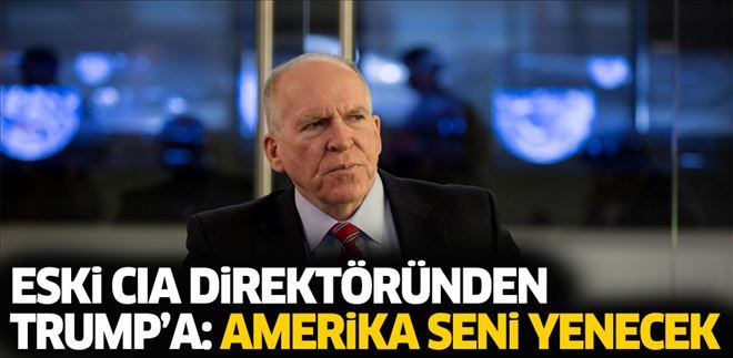 ESKİ CIA DİREKTÖRÜNDEN TRUMP´A: AMERİKA SENİ YENECEK