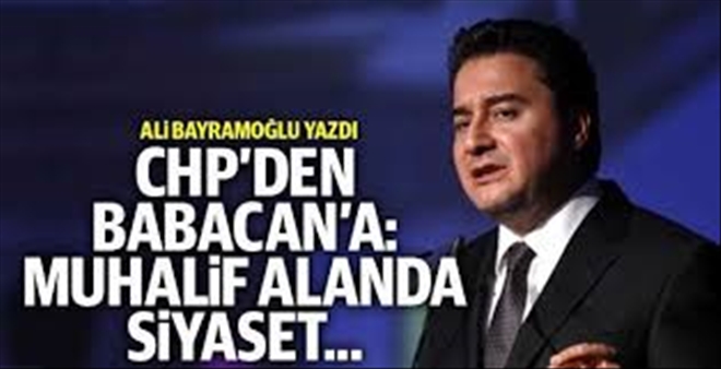 CHP´den Babacan´a: muhalif alanda siyaset...