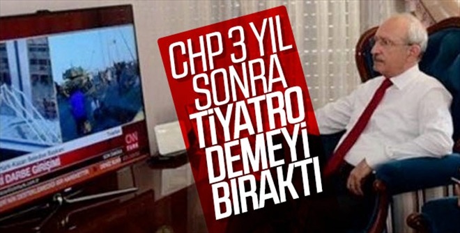 CHP 3 yıl sonra 15 Temmuz söylemini değiştirdi