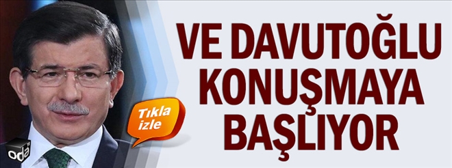 Ve Davutoğlu konuşmaya başlıyor