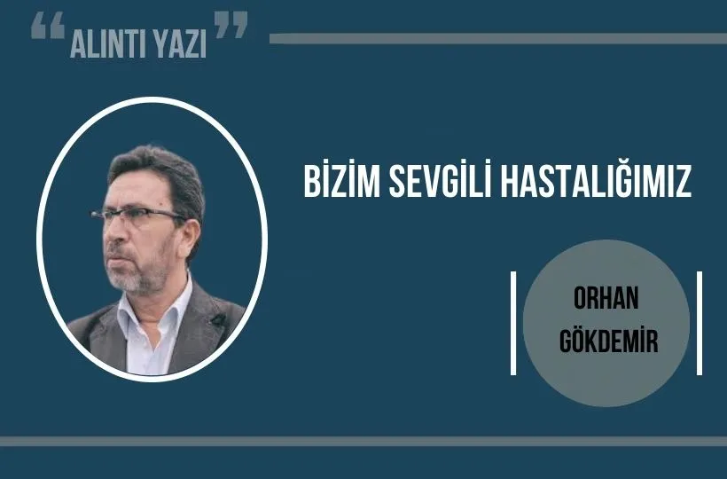 Bizim Sevgili Hastalığımız