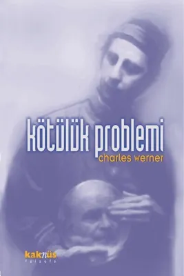 Charles Werner’e Göre Kötülük Problemi