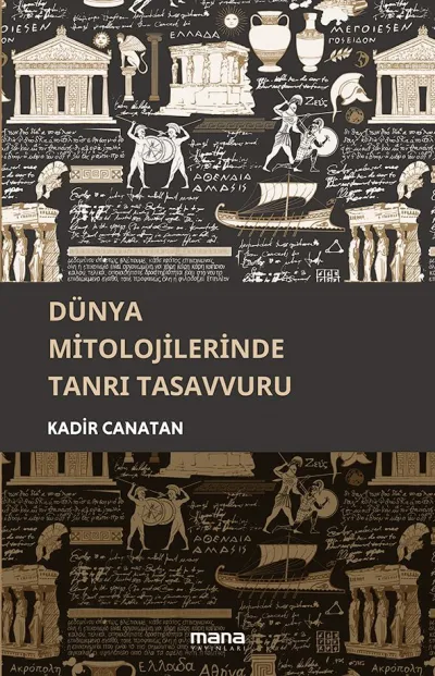 Dünya Mitolojilerinde Tanrı Tasavvuru adlı eser çıktı!