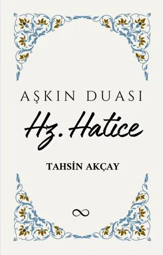 AŞKIN DUASI HZ. HATİCE ADLI ESER ÇIKTI!