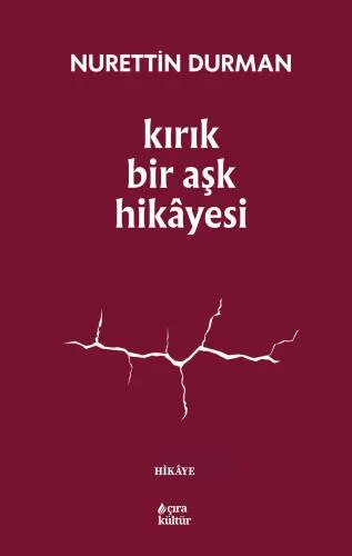 KIRIK BİR AŞK HİKÂYESİ ADLI ESER ÇIKTI!