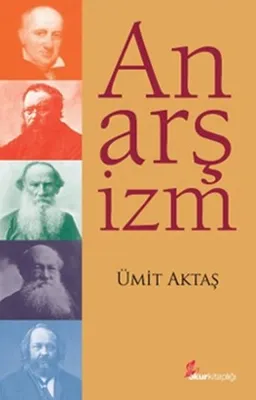 Ümit Aktaş’a Göre Anarşizm